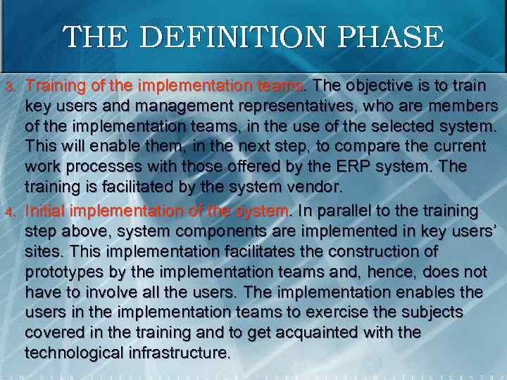 THE DEFINITION PHASE 3. 4. Training of the implementation teams. The objective is to