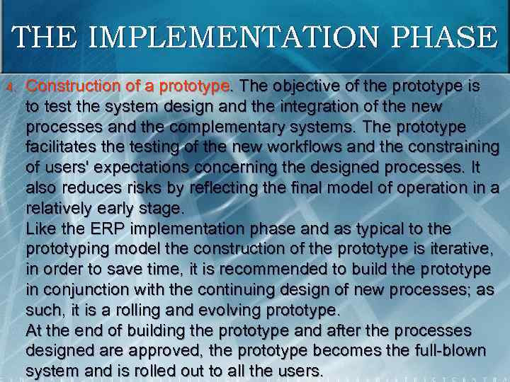 THE IMPLEMENTATION PHASE 4. Construction of a prototype. The objective of the prototype is