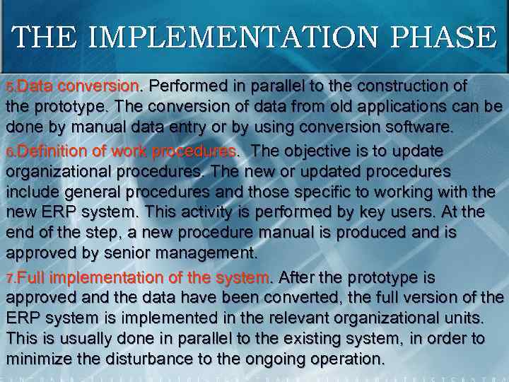 THE IMPLEMENTATION PHASE 5. Data conversion. Performed in parallel to the construction of the