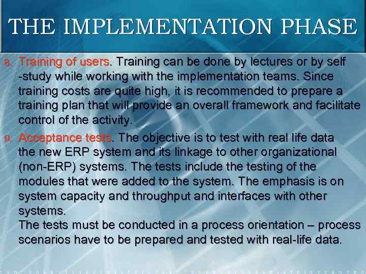 THE IMPLEMENTATION PHASE 8. 9. Training of users. Training can be done by lectures