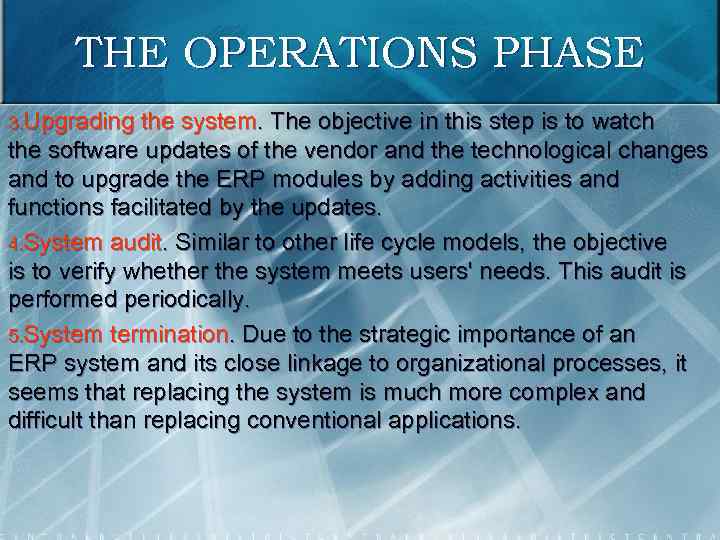 THE OPERATIONS PHASE 3. Upgrading the system. The objective in this step is to
