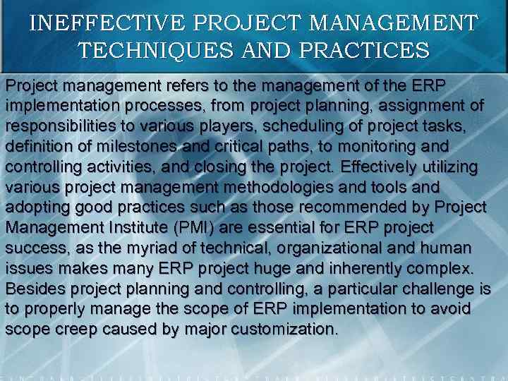 INEFFECTIVE PROJECT MANAGEMENT TECHNIQUES AND PRACTICES Project management refers to the management of the