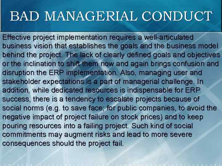 BAD MANAGERIAL CONDUCT Effective project implementation requires a well-articulated business vision that establishes the