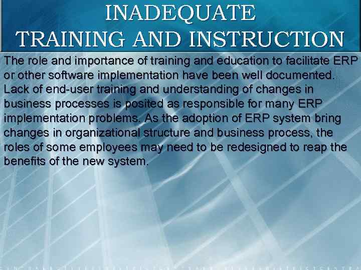 INADEQUATE TRAINING AND INSTRUCTION The role and importance of training and education to facilitate
