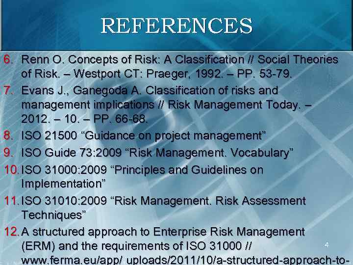 REFERENCES 6. Renn O. Concepts of Risk: A Classification // Social Theories of Risk.