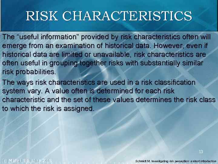 RISK CHARACTERISTICS The “useful information” provided by risk characteristics often will emerge from an