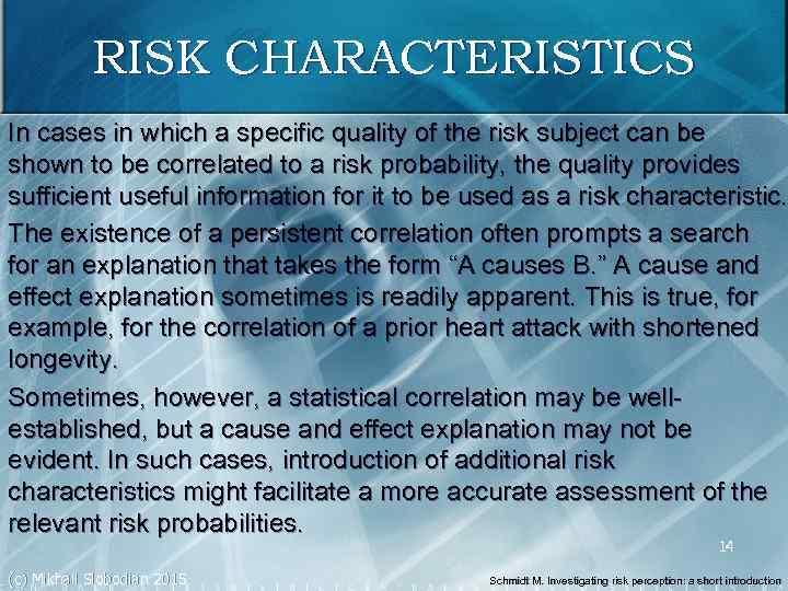 RISK CHARACTERISTICS In cases in which a specific quality of the risk subject can
