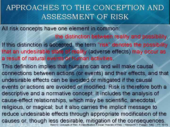 APPROACHES TO THE CONCEPTION AND ASSESSMENT OF RISK All risk concepts have one element
