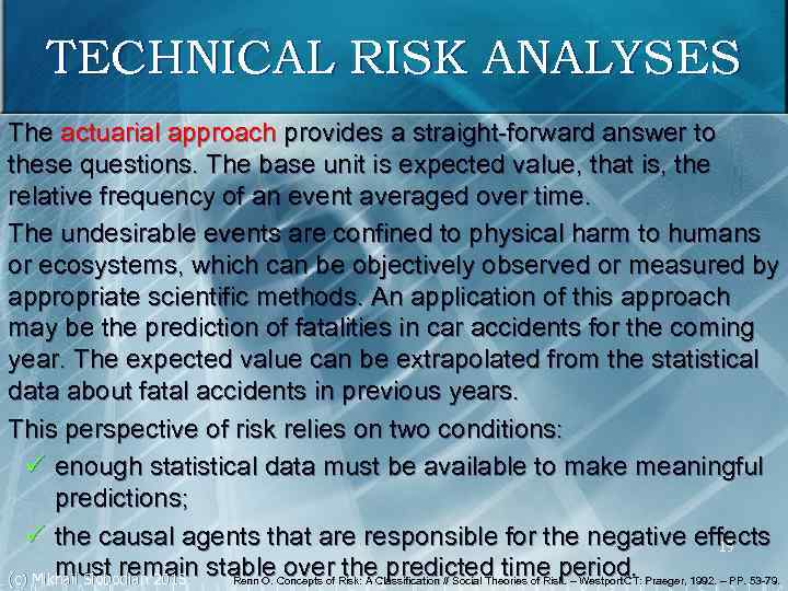 TECHNICAL RISK ANALYSES The actuarial approach provides a straight forward answer to these questions.