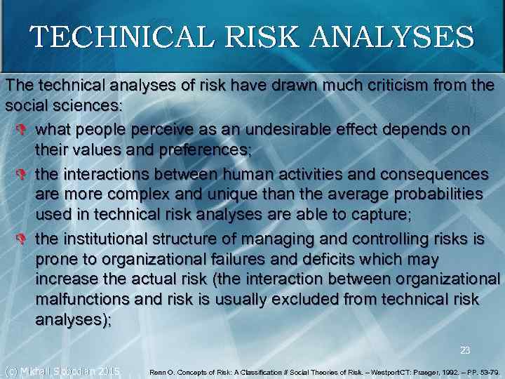 TECHNICAL RISK ANALYSES The technical analyses of risk have drawn much criticism from the