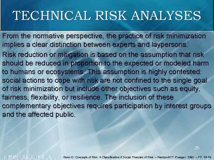 TECHNICAL RISK ANALYSES From the normative perspective, the practice of risk minimization implies a