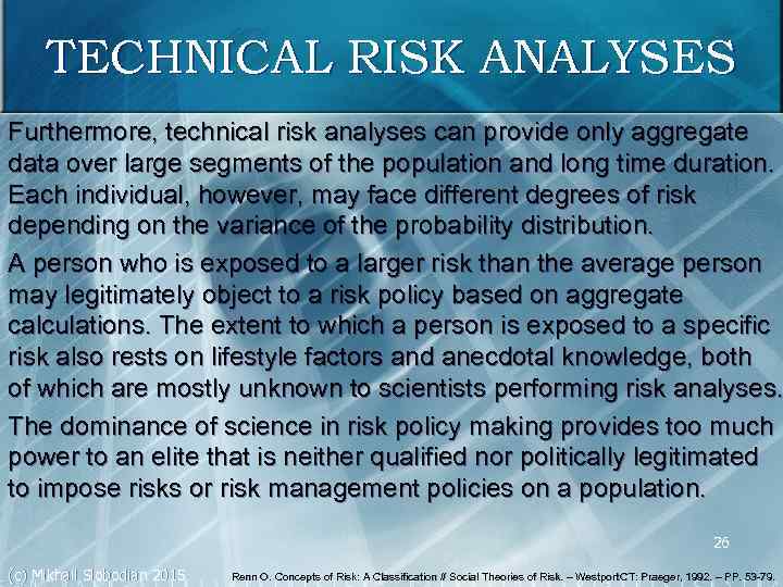 TECHNICAL RISK ANALYSES Furthermore, technical risk analyses can provide only aggregate data over large