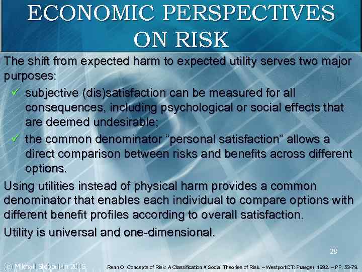 ECONOMIC PERSPECTIVES ON RISK The shift from expected harm to expected utility serves two