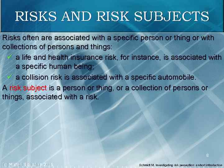 RISKS AND RISK SUBJECTS Risks often are associated with a specific person or thing