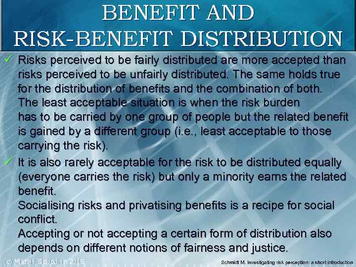 BENEFIT AND RISK-BENEFIT DISTRIBUTION ü Risks perceived to be fairly distributed are more accepted