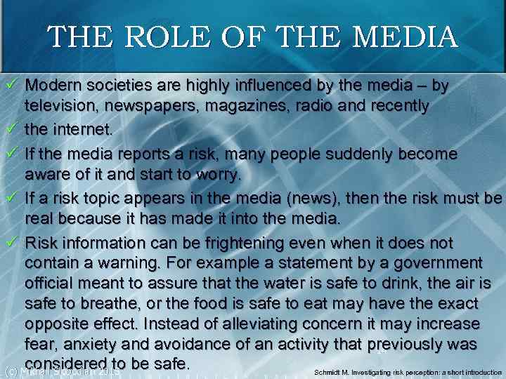 THE ROLE OF THE MEDIA ü Modern societies are highly influenced by the media