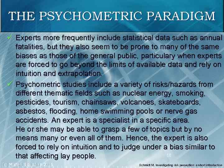 THE PSYCHOMETRIC PARADIGM ü Experts more frequently include statistical data such as annual fatalities,