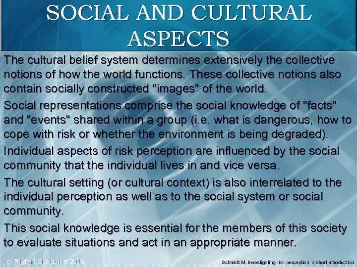 SOCIAL AND CULTURAL ASPECTS The cultural belief system determines extensively the collective notions of