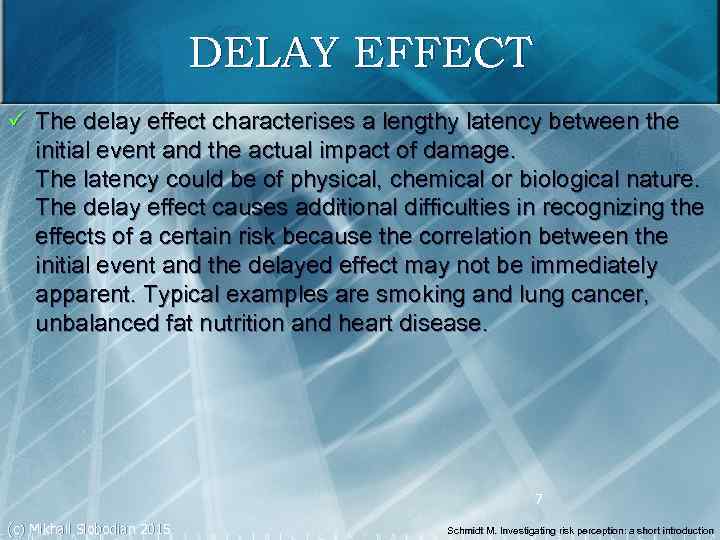DELAY EFFECT ü The delay effect characterises a lengthy latency between the initial event