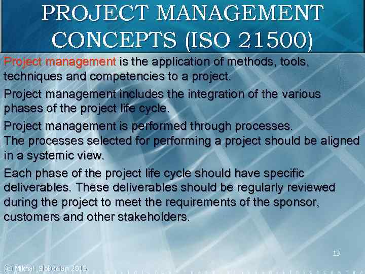 PROJECT MANAGEMENT CONCEPTS (ISO 21500) Project management is the application of methods, tools, techniques