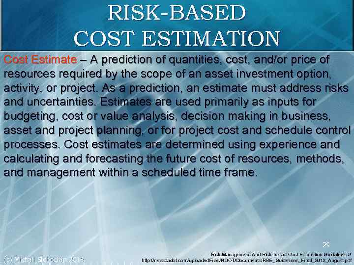 RISK-BASED COST ESTIMATION Cost Estimate – A prediction of quantities, cost, and/or price of