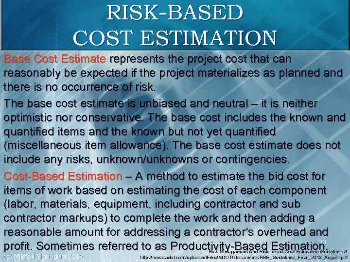 RISK-BASED COST ESTIMATION Base Cost Estimate represents the project cost that can reasonably be