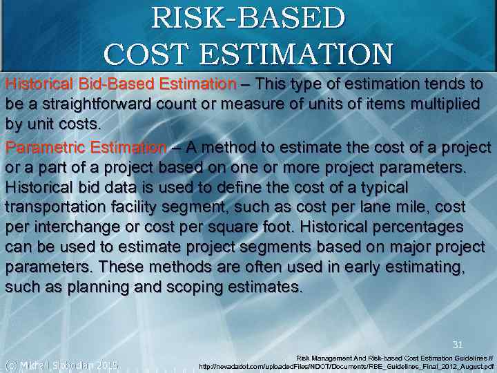 RISK-BASED COST ESTIMATION Historical Bid-Based Estimation – This type of estimation tends to be