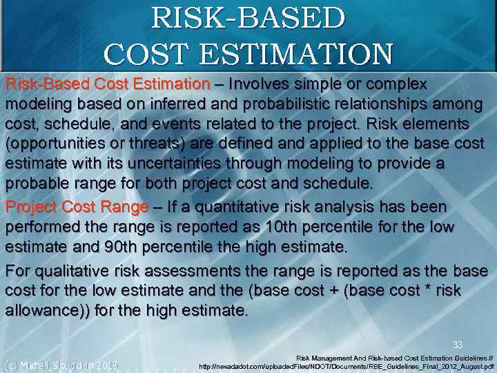 RISK-BASED COST ESTIMATION Risk-Based Cost Estimation – Involves simple or complex modeling based on