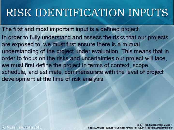 RISK IDENTIFICATION INPUTS The first and most important input is a defined project. In