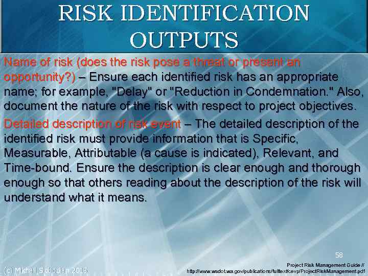 RISK IDENTIFICATION OUTPUTS Name of risk (does the risk pose a threat or present