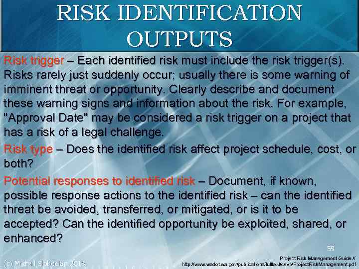 RISK IDENTIFICATION OUTPUTS Risk trigger – Each identified risk must include the risk trigger(s).