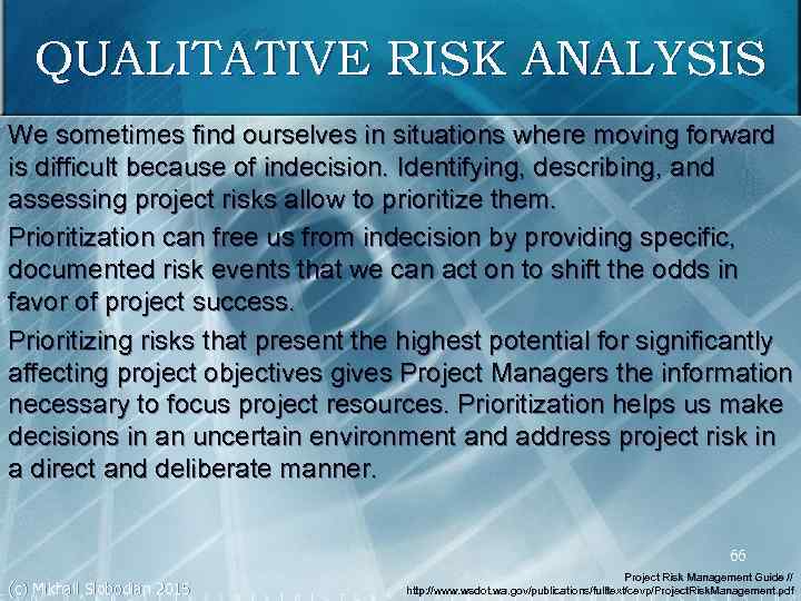 QUALITATIVE RISK ANALYSIS We sometimes find ourselves in situations where moving forward is difficult