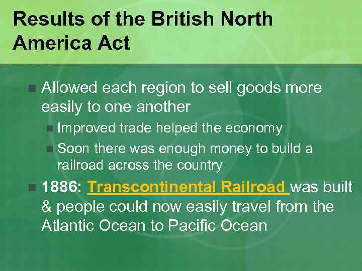 Results of the British North America Act n Allowed each region to sell goods