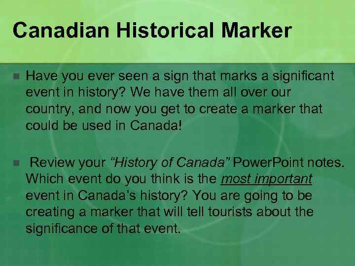 Canadian Historical Marker n Have you ever seen a sign that marks a significant