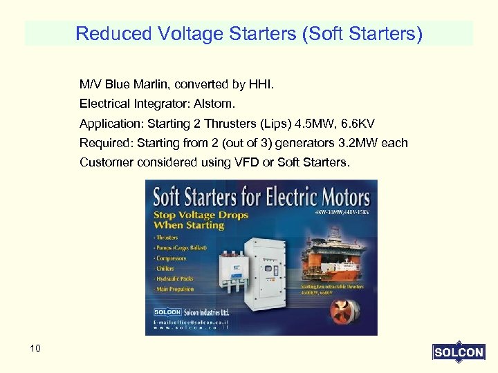 Reduced Voltage Starters (Soft Starters) M/V Blue Marlin, converted by HHI. Electrical Integrator: Alstom.