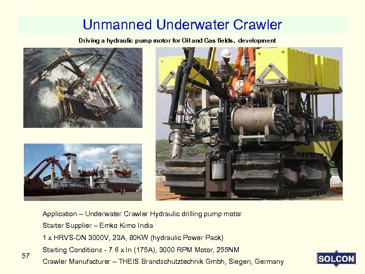 Unmanned Underwater Crawler Driving a hydraulic pump motor for Oil and Gas fields, development