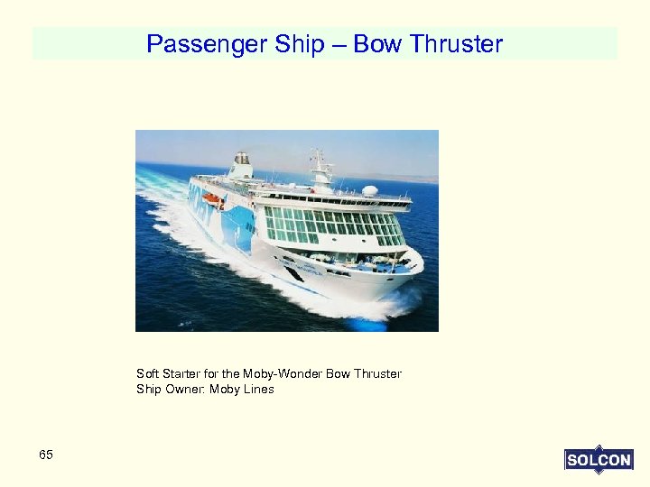Passenger Ship – Bow Thruster Soft Starter for the Moby-Wonder Bow Thruster Ship Owner: