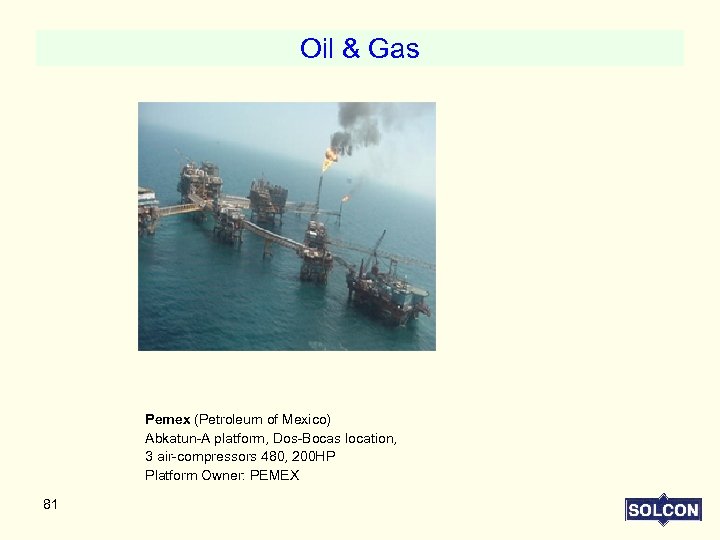 Oil & Gas Pemex (Petroleum of Mexico) Abkatun-A platform, Dos-Bocas location, 3 air-compressors 480,