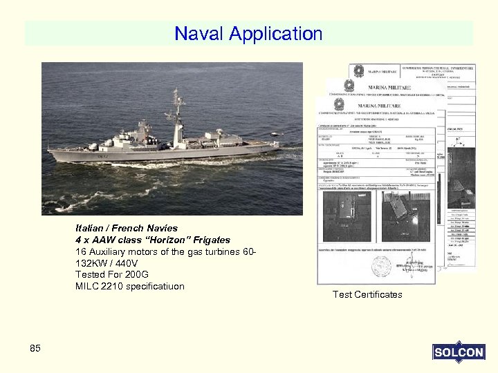 Naval Application Italian / French Navies 4 x AAW class “Horizon” Frigates 16 Auxiliary