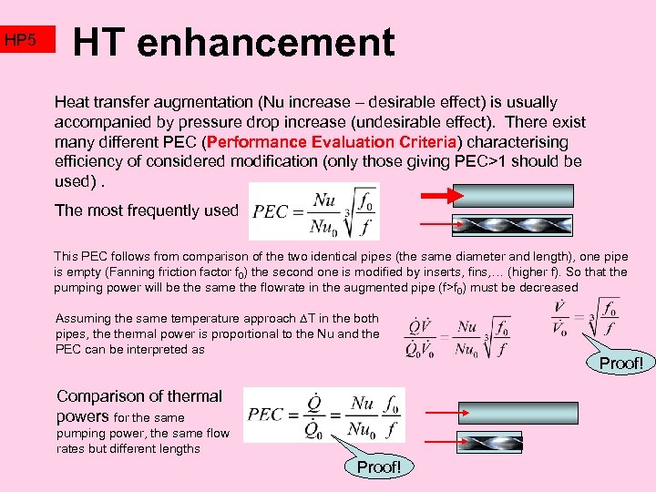 HP 5 HT enhancement Heat transfer augmentation (Nu increase – desirable effect) is usually