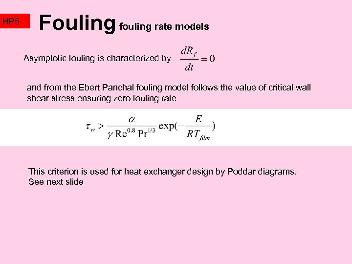 HP 5 Fouling fouling rate models Asymptotic fouling is characterized by and from the