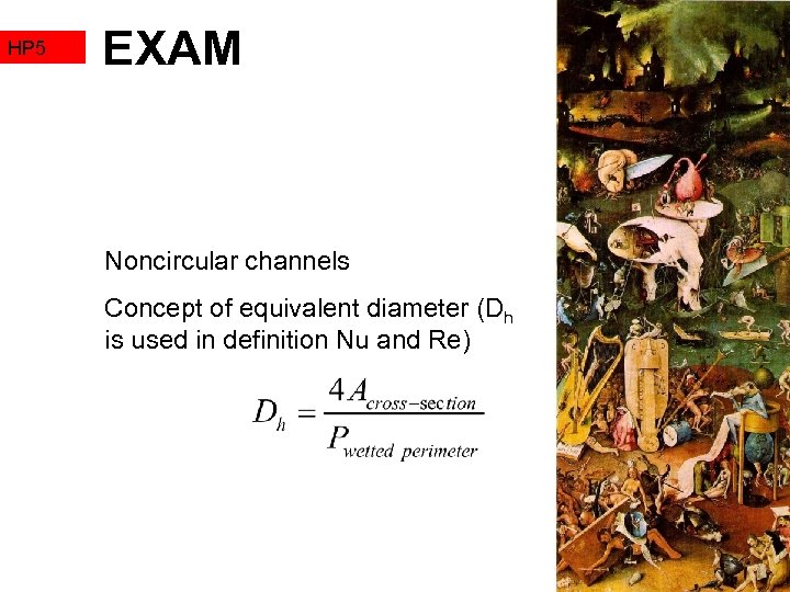 HP 5 EXAM Noncircular channels Concept of equivalent diameter (Dh is used in definition