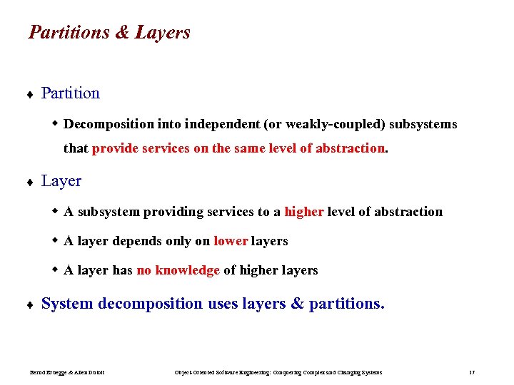 Partitions & Layers ¨ Partition w Decomposition into independent (or weakly-coupled) subsystems that provide