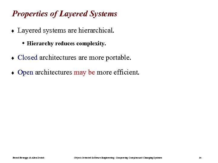 Properties of Layered Systems ¨ Layered systems are hierarchical. w Hierarchy reduces complexity. ¨