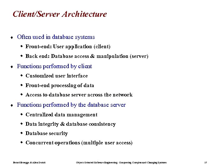 Client/Server Architecture ¨ Often used in database systems w Front-end: User application (client) w