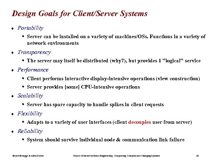 Design Goals for Client/Server Systems ¨ Portability w Server can be installed on a