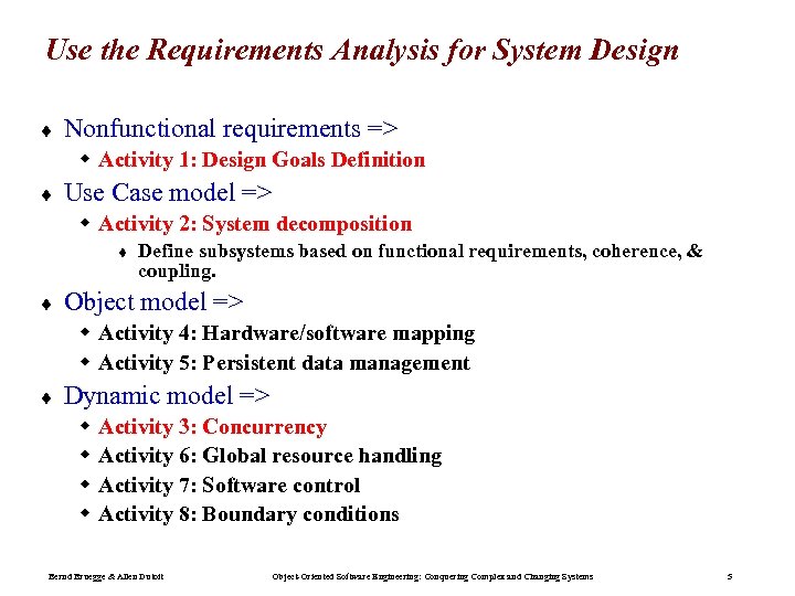Use the Requirements Analysis for System Design ¨ Nonfunctional requirements => w Activity 1: