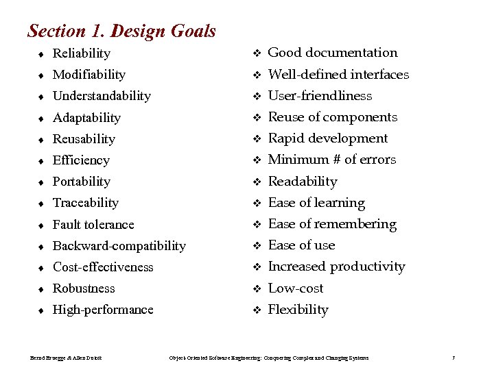 Section 1. Design Goals ¨ Reliability Good documentation ¨ Modifiability Well-defined interfaces ¨ Understandability
