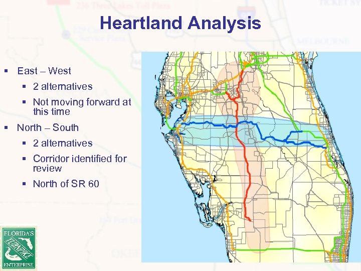 Heartland Analysis § East – West § 2 alternatives § Not moving forward at