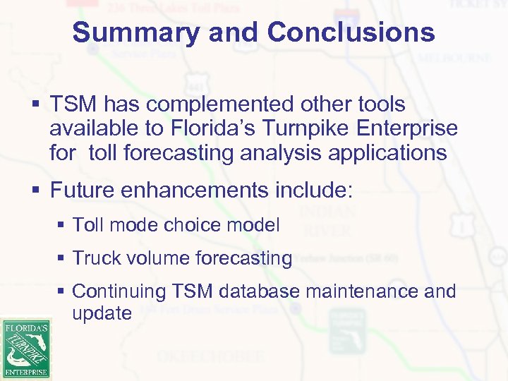 Summary and Conclusions § TSM has complemented other tools available to Florida’s Turnpike Enterprise